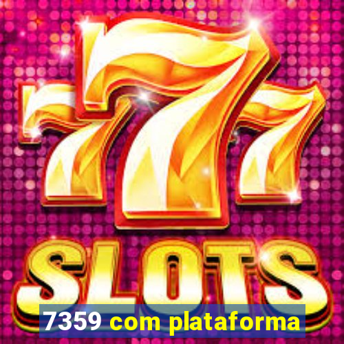 7359 com plataforma